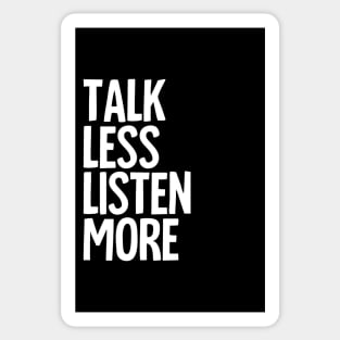 Talk Less, Listen More Sticker